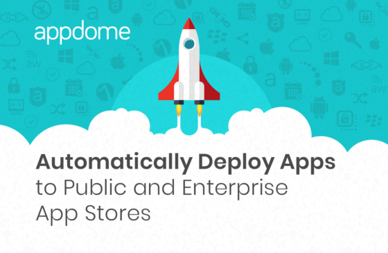Use Appdome-GO to automatically deploy apps to public and enterprise app stores