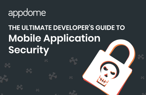 Appdome's Ultimate Developers Guide to Mobile App Security