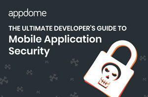 developers and devops mobile app security guide - appdome