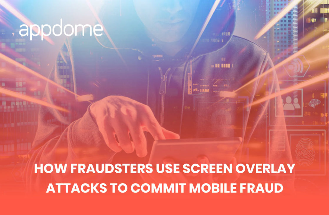 how fraudsters use screen overlay attacks to commit fraud