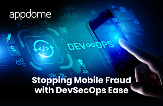 stopping mobile fraud with devsecops easy using Appdome