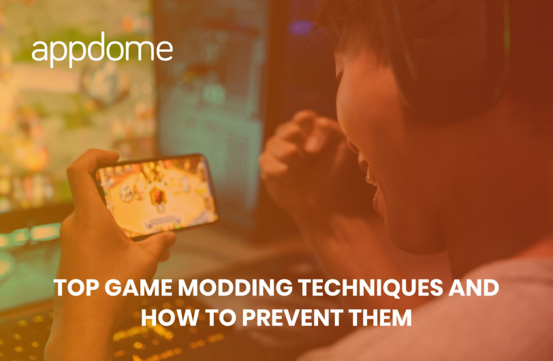 top game modding techniques and how to prevent them with Appdome