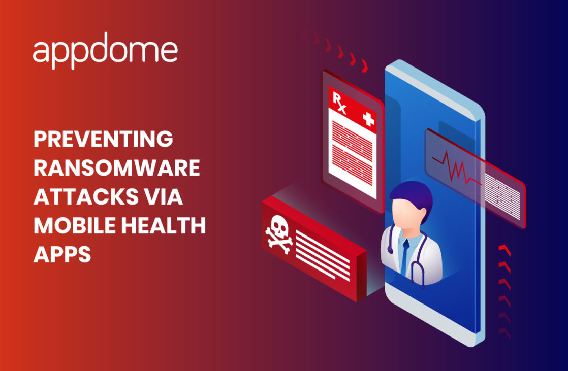 Prevent ransomware attacks via mobile health apps with Appdome
