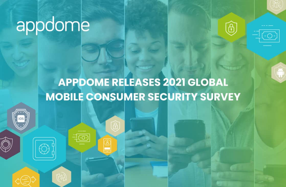 Appdome 2021 Mobile App Security Consumer Survey