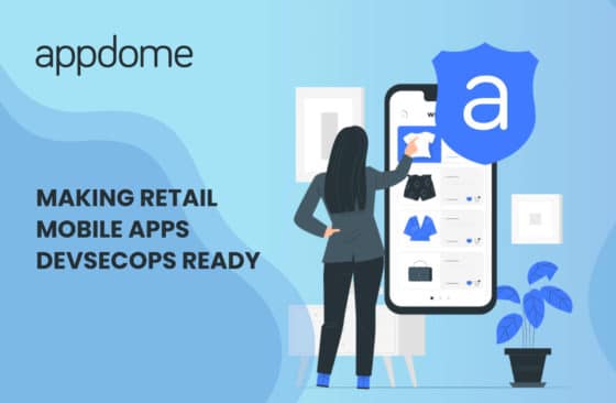 Appdome DevSecOps Retail Mobile Apps
