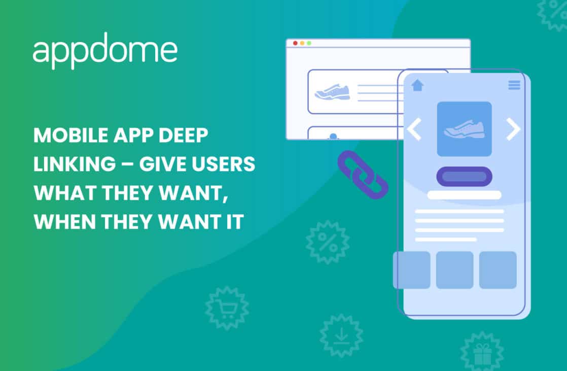Blog Mobile App Deep Linking – Give Users What They Want, When They Want It