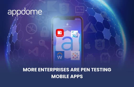 Blog More Enterprises Are Pen Testing Mobile Apps