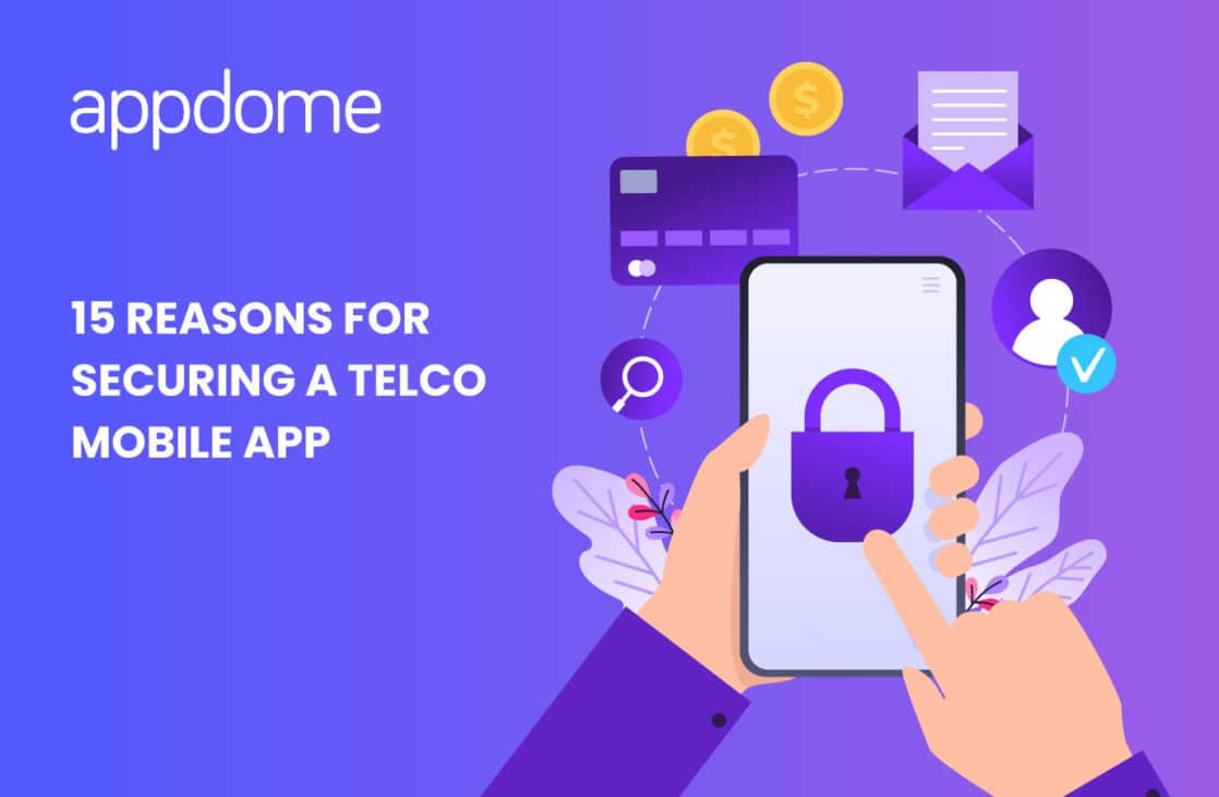 Blog 15 Reasons For Securing A Telco Mobile App