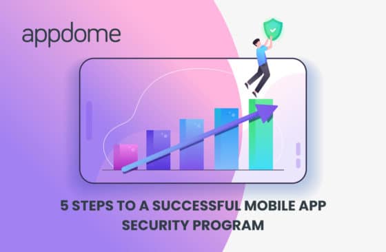 Blog 5 Steps To A Successful Mobile App Security Program