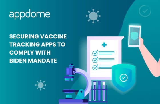 Blog Securing Vaccine Tracking Apps To Comply With Biden Mandate