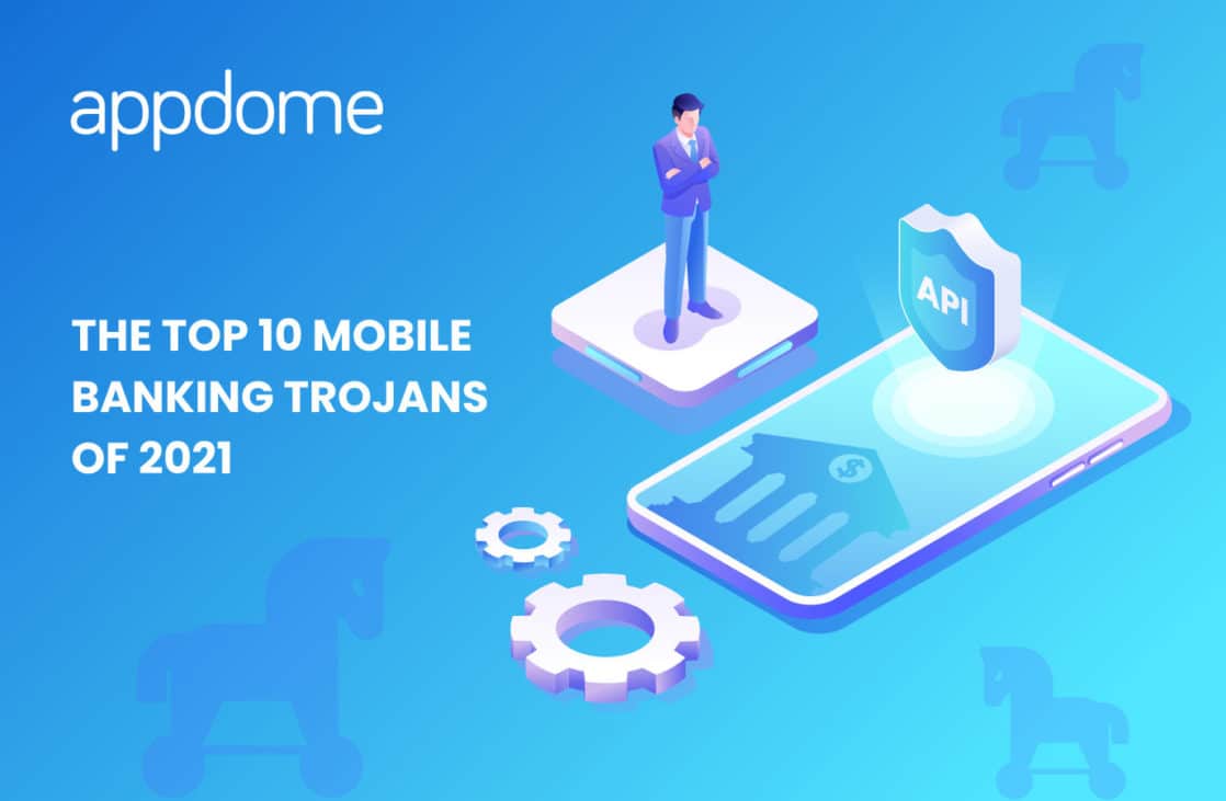 Blog The Top 10 Mobile Banking Trojans Of 2021