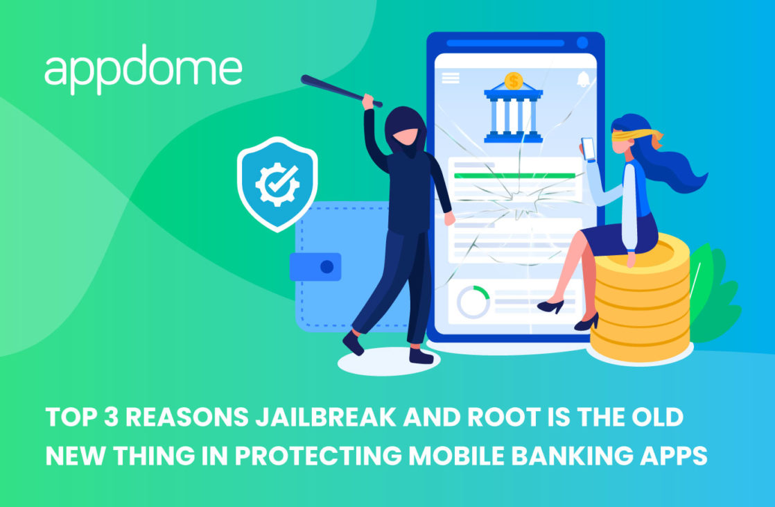 Blog Jailbreak And Root Is The Old New Thing In Protecting Mobile Banking Apps