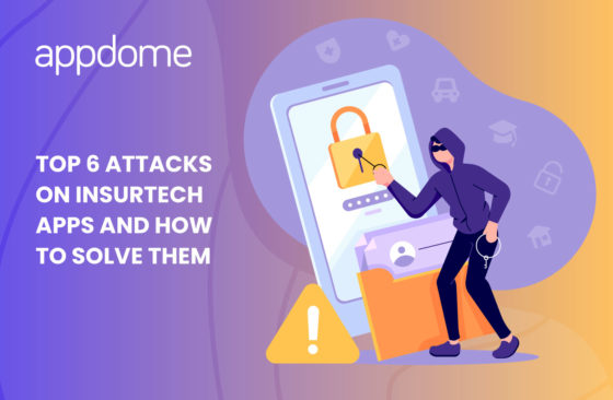 Blog Top Top 6 Attacks On Insurtech Apps And How To Solve Them