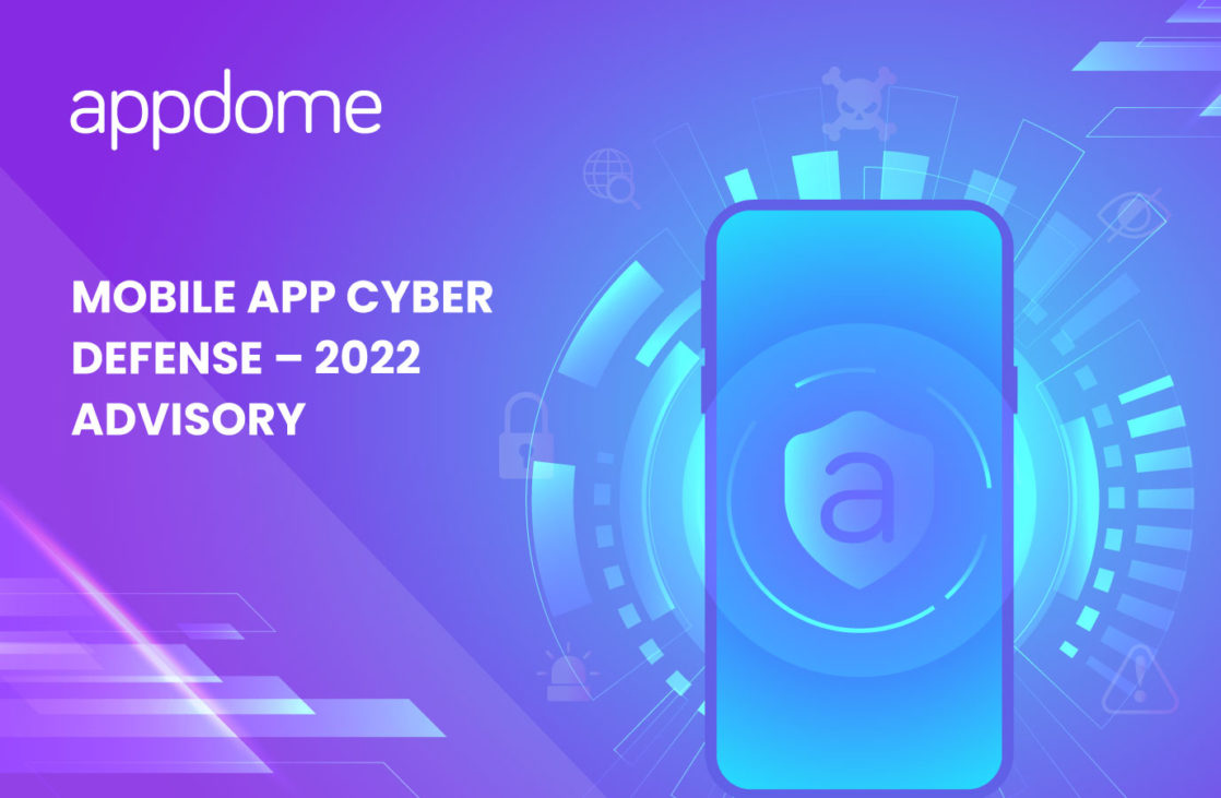 Blog Mobile App Cyber Defense – 2022 Advisory