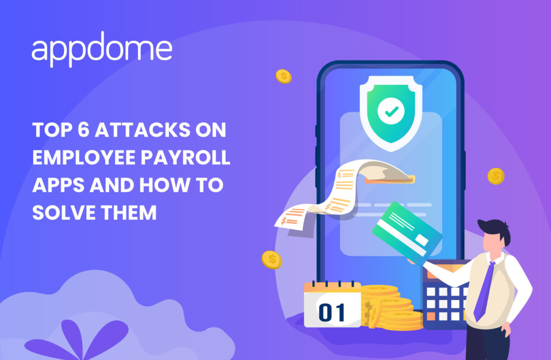 Blog Top 6 Attacks On Employee Payroll Apps And How To Solve Them
