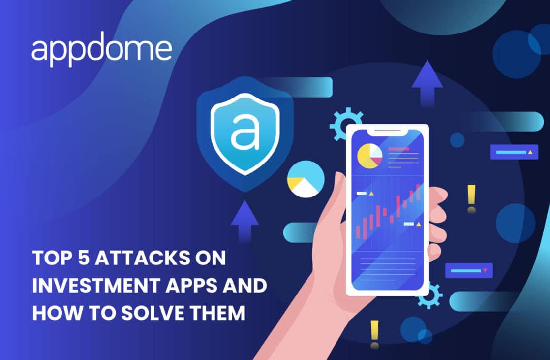 Blog Top 5 Attacks On Investment Apps And How To Solve Them