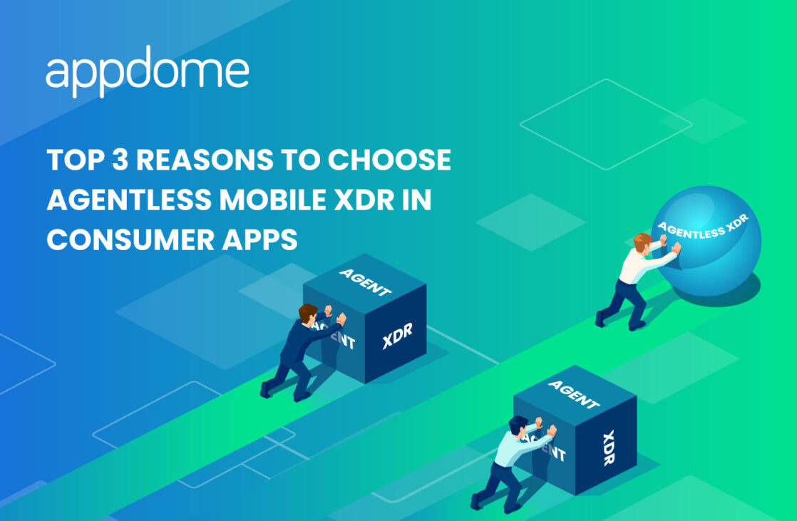 Blog Top 3 Reasons To Choose Agentless Mobile Xdr In Consumer Apps