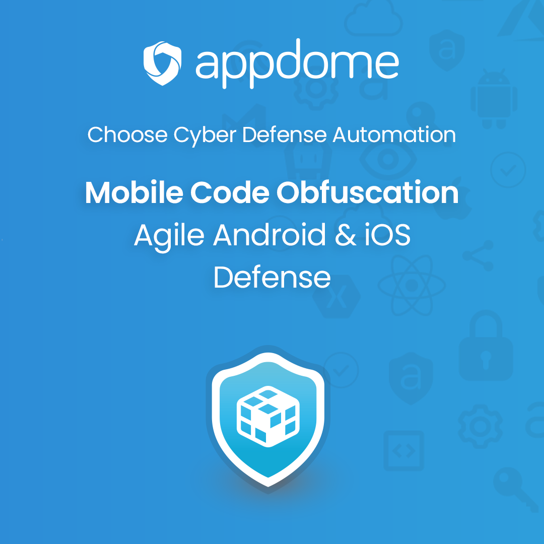 Appdome  Agile Anti-Spyware Protection for Android & iOS Apps