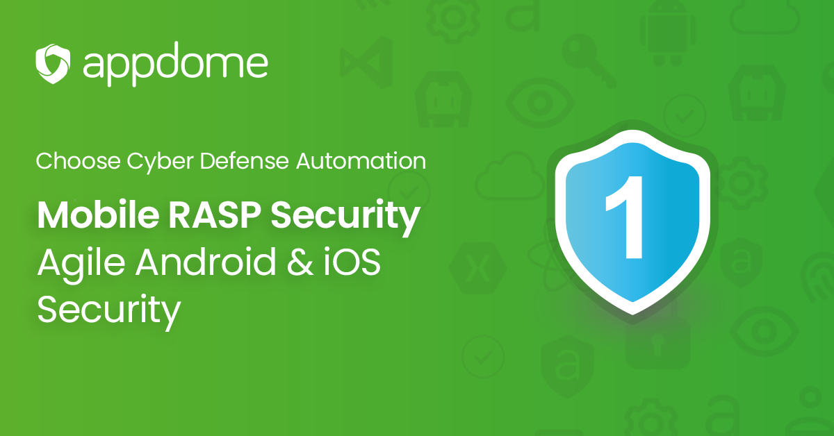 Appdome  Stop Mobile Hacks & Modding in Android and iOS