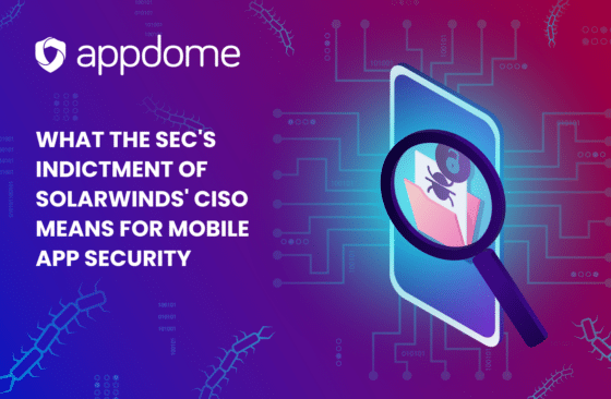 Blog What The Sec's Indictment Of Solarwinds' Ciso Means For Mobile App Security