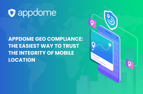 Blog - Appdome Geo Compliance The Easiest Way To Trust The Integrity Of Mobile Location