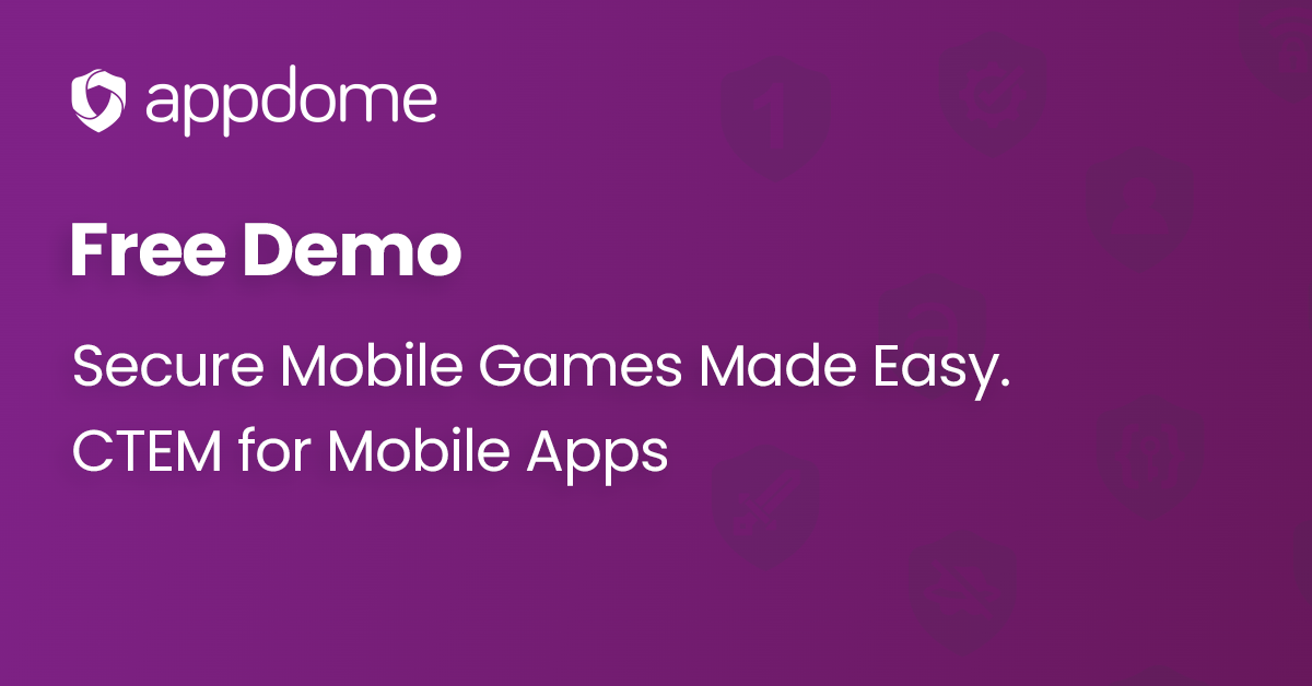 Secure Mobile Games - Request a Demo - Appdome