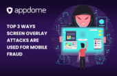 Blog Top 3 Ways Screen Overlay Attacks Are Used for Mobile Fraud