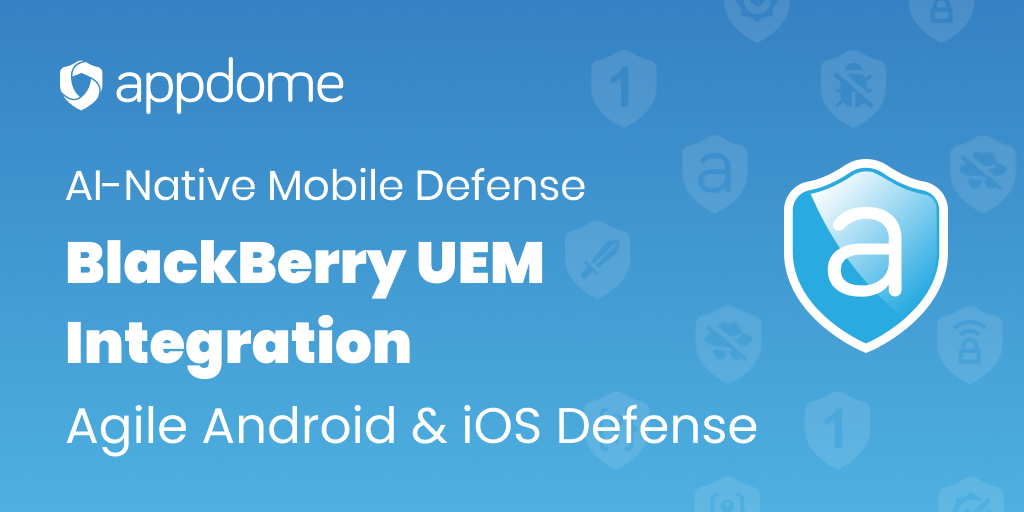 Quick & Easy Blackberry UEM Integration for Android & iOS Apps