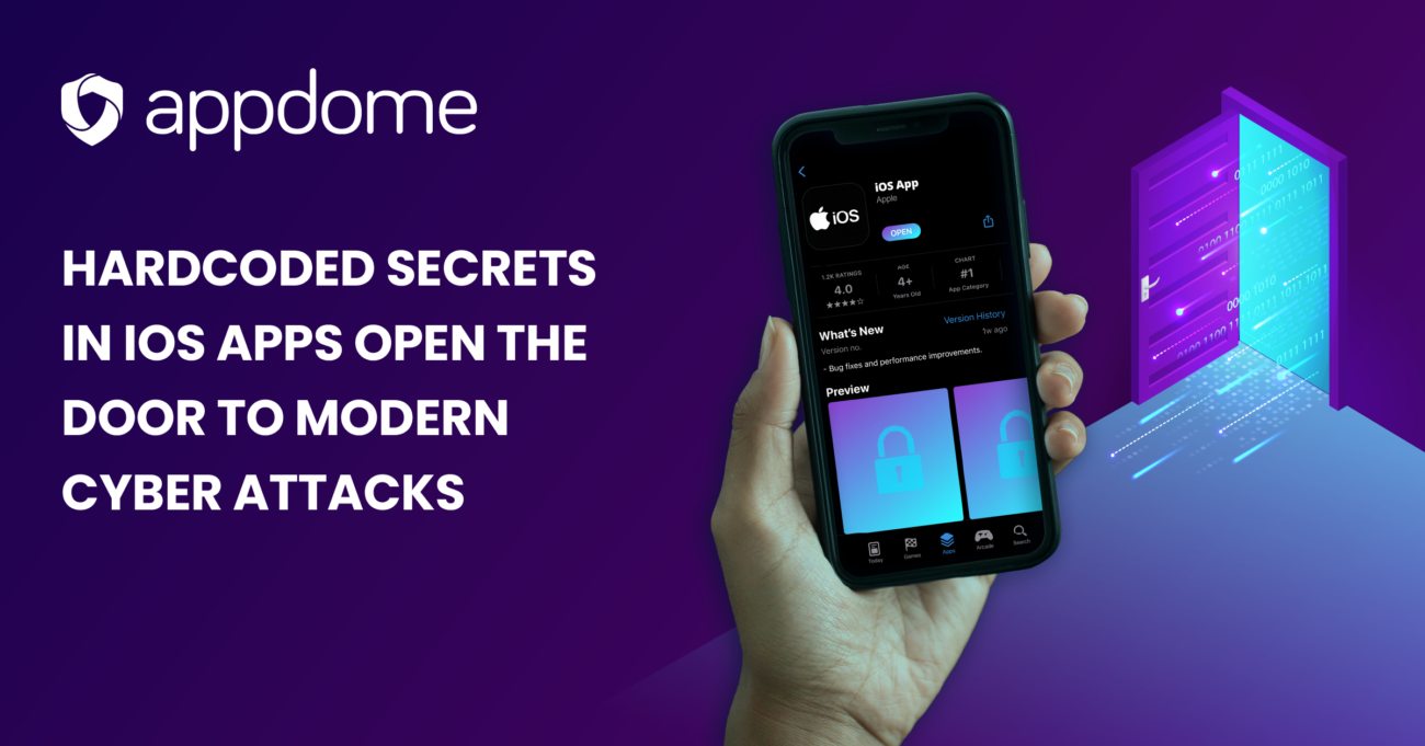 Hardcoded Secrets in iOS Apps Open the Door to Modern Cyber Attacks