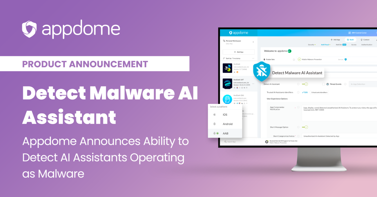 Malware Injection Work Appdome First to Detect Agentic AI Malware on Mobile Devices