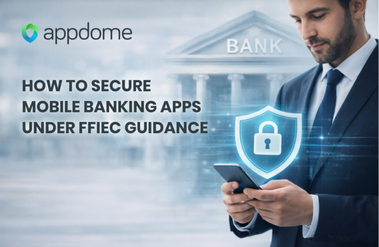 How to Secure Mobile Banking Apps Under FFIEC Guidance in 2026