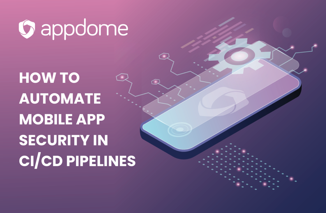 How to Automate Mobile App Security in CI/CD Pipelines | Appdome DevSec ...