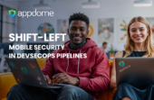 How To Shift Left Mobile Security Without Slowing Development | Appdome Devsec Blog | shift-left mobile security