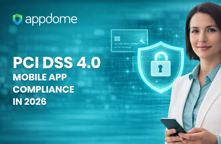 PCI DSS 4.0 Mobile App Compliance in 2026 | Appdome DevSec Blog