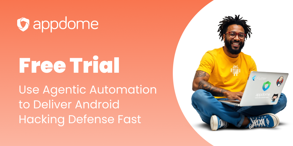 Android Hacking Prevention Free Trial on Appdome