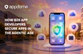How B2b App Developers Secure Apps In The Agentic Age